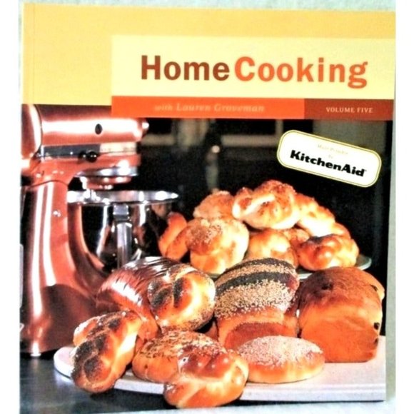 Home Cooking with Lauren Groveman Cookbook Volume 5 Made Possible by Kitchen Aid - Picture 1 of 4